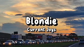 Blondie  Current Joys Lyrics [upl. by Sisson]