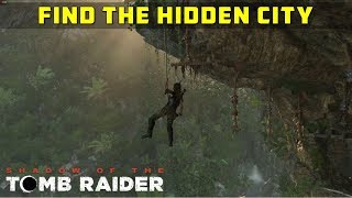 Find the Hidden City Path to the Hidden City  SHADOW OF THE TOMB RAIDER [upl. by Eibot87]