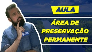 Área de Preservação Permanente  Aula de Direito Ambiental [upl. by Treulich405]