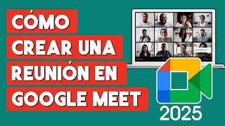 Como Crear una Reunion en Google Meet 2025 [upl. by Eednac]