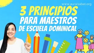 CAPACITACIÓN 5 3 PRINCIPIOS PARA MAESTROS DE ESCUELA DOMINICAL [upl. by Ahsinyt804]