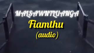 Malsawmtluanga Fiamthu Collection audio 🐐 [upl. by Lewse]