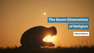 The Seven Dimensions of Religion by Ninian Smart [upl. by Nyrtak]