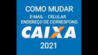 CAIXA  Como alterar o EMAIL CELULAR e ENDEREÇO pelo APP [upl. by Hooper]