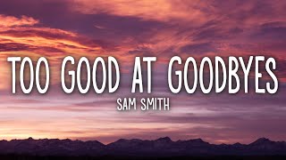 Sam Smith  Too Good At Goodbyes Lyrics [upl. by Vihs]