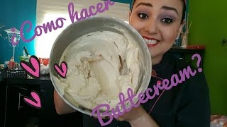 ¿COMO HACER BETÚN DE MANTEQUILLA Buttercream ♡ Aprendiendo Reposteria CON LUDDYS [upl. by Ilatfan]