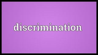 Discrimination Meaning [upl. by Mandych]