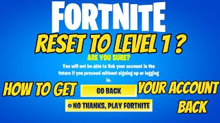 Fortnite Reset To Level 1 How To Get Your Account Back Easy Way June 2020 [upl. by Alica]