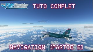 FS2020  Tuto complet A320 22  Navigation décollage et atterrissage [upl. by Tenner835]