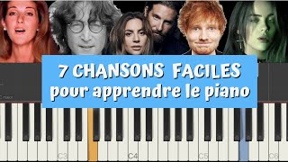 7 CHANSONS FACILES POUR APPRENDRE LE PIANO  DEBUTANT TUTO [upl. by Gordy]