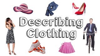 Describing Clothes and Actions  Learn English [upl. by Margalit]