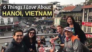 6 Things I Love About About HANOI VIETNAM [upl. by Llerrit636]