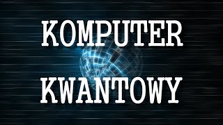 Komputer kwantowy [upl. by Shamrao]