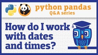 How do I work with dates and times in pandas [upl. by Erbes]