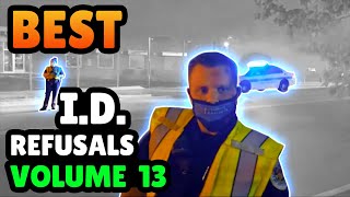 BEST ID REFUSALS  1st Amendment Audit Compilation  VOLUME 13 [upl. by Inalaek]