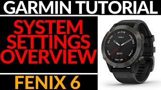 System Settings Overview  Garmin Fenix 6 Tutorial [upl. by Fortunato]