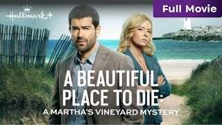 A Beautiful Place to Die A Marthas Vineyard Mystery  Full Hallmark Movie  Hallmark [upl. by Sibylla]