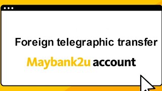 How to perform Foreign Telegraphic Transfer FTT using Maybank2u [upl. by Chrissy267]